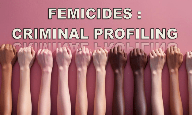 Femicides : Criminal profiling
